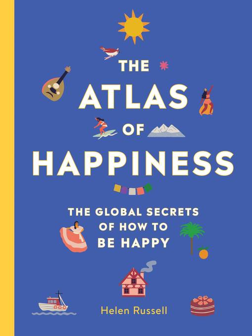 Title details for The Atlas of Happiness by Helen Russell - Available